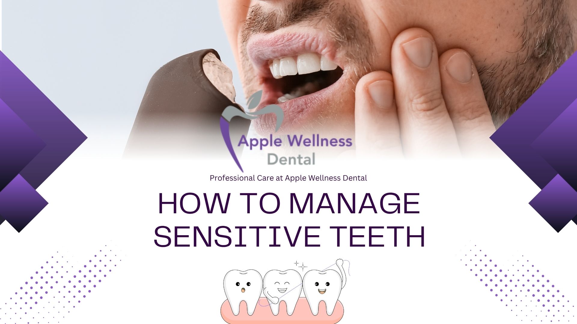 How to Manage Sensitive Teeth? - Apple Wellness Dental
