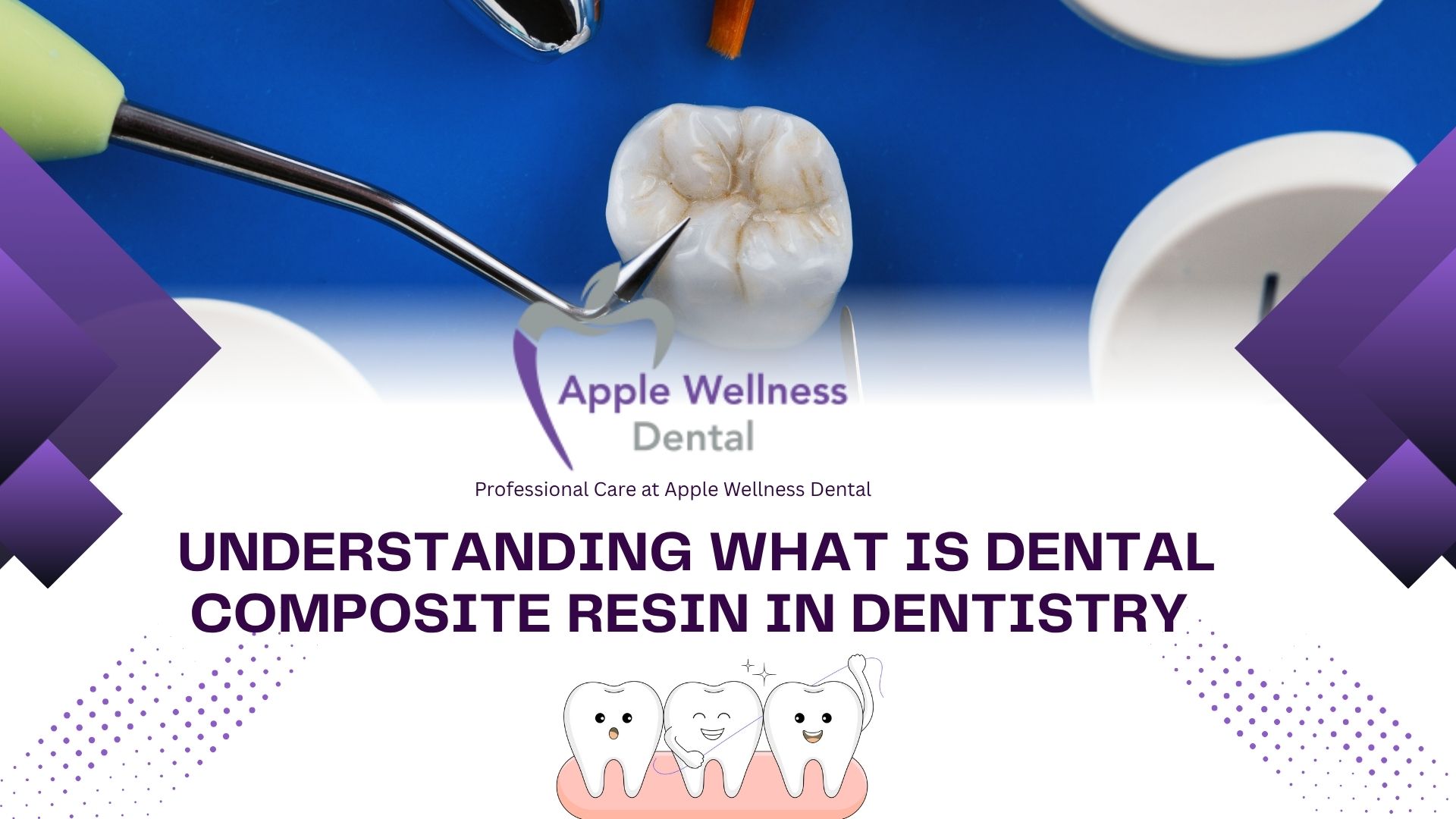 Understanding What is Dental Composite Resin in Dentistry with Apple Wellness Dental - Apple Wellness Dental
