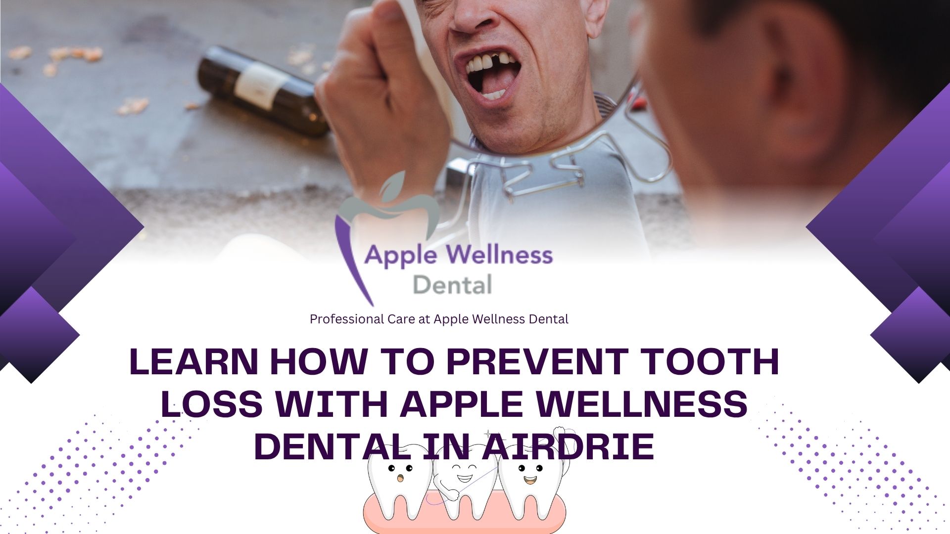 Learn How to Prevent Tooth Loss with Apple Wellness Dental in Airdrie - Apple Wellness Dental