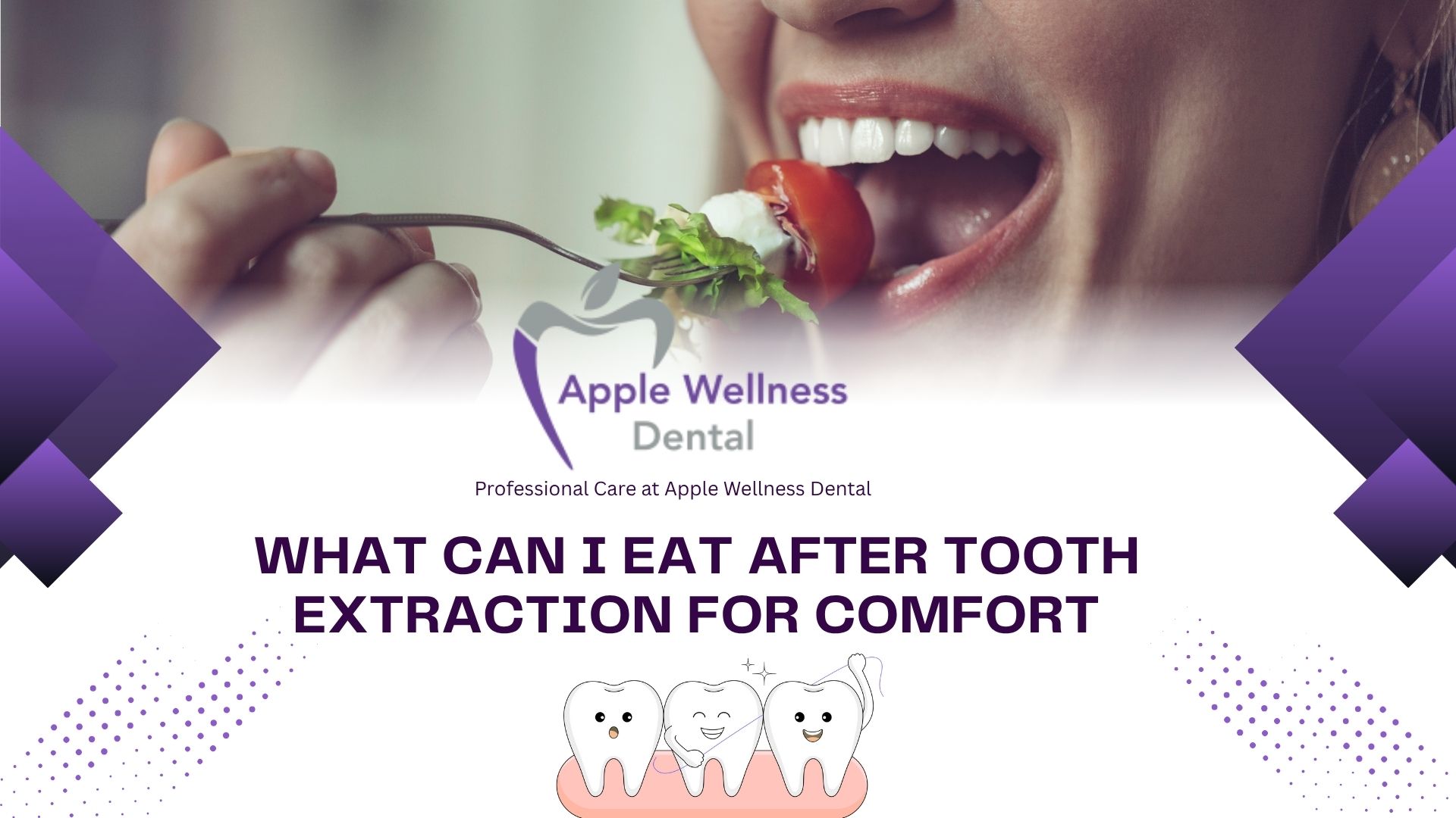 What Can I Eat After Tooth Extraction for Comfort - Apple Wellness Dental