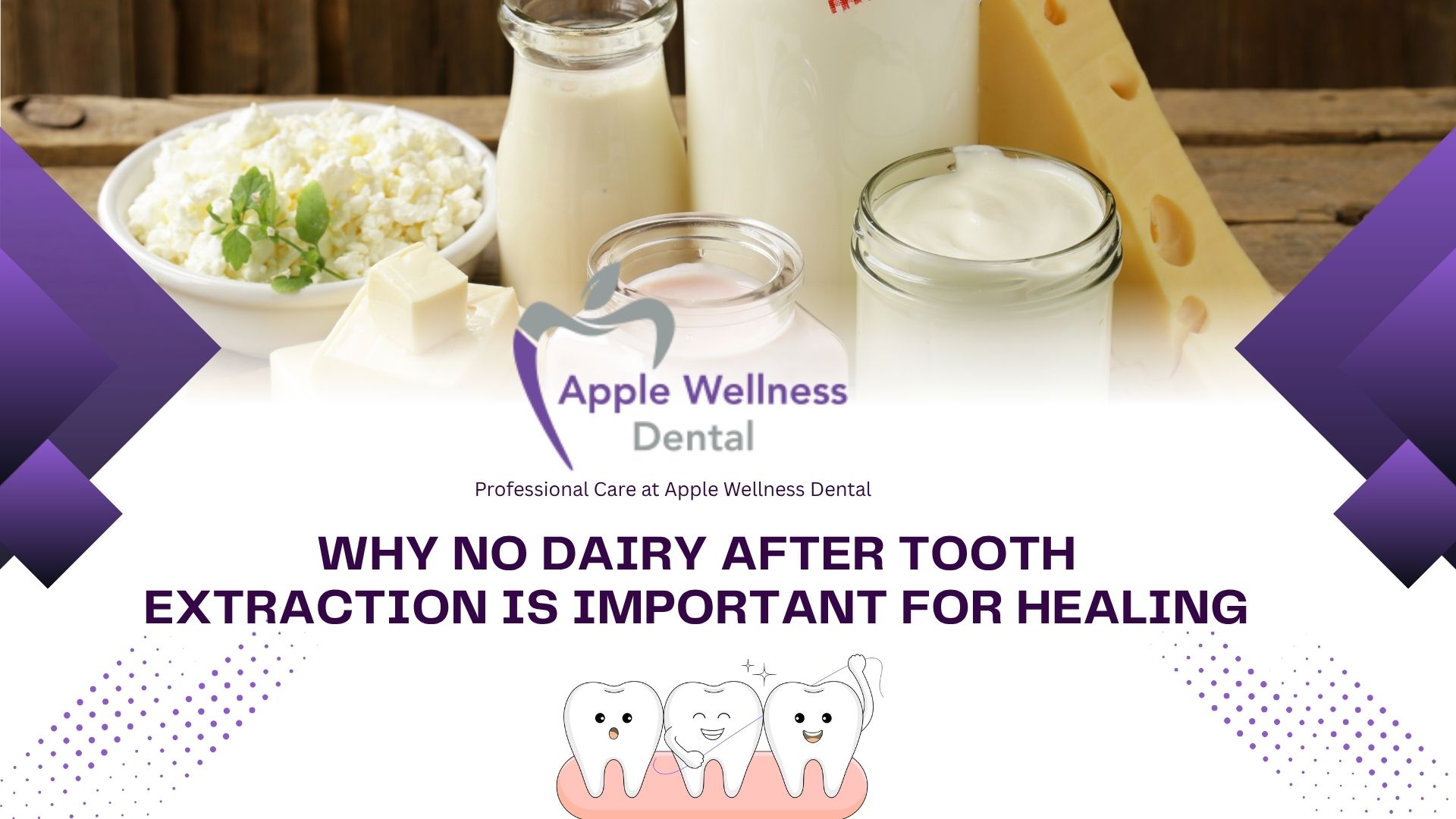 Why No Dairy After Tooth Extraction Is Important for Healing - Apple Wellness Dental
