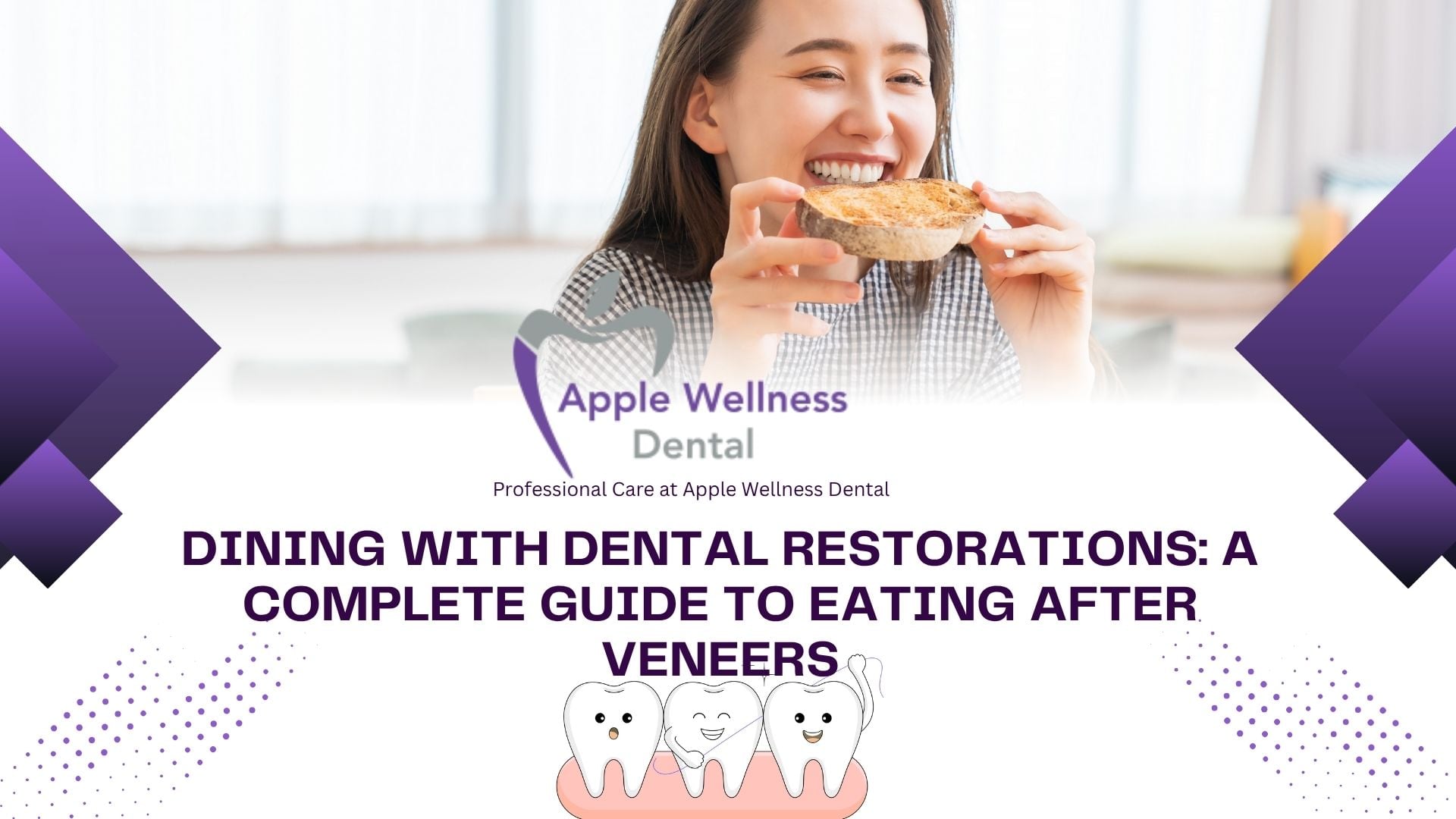 Dining With Dental Restorations: A Complete Guide to Eating After Veneers - Apple Wellness Dental